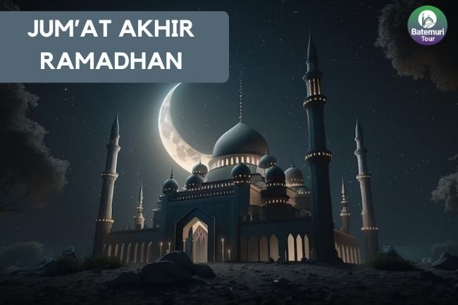 Amalan-Amalan pada Jumat Terakhir Ramadan